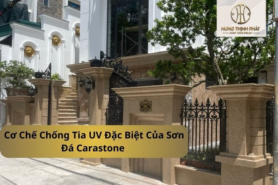 Chuyên Gia Sơn Đá Hưng Thịnh Phát | Tiết Lộ Cơ Chế Chống Tia UV Đặc Biệt Của Sơn Đá Carastone