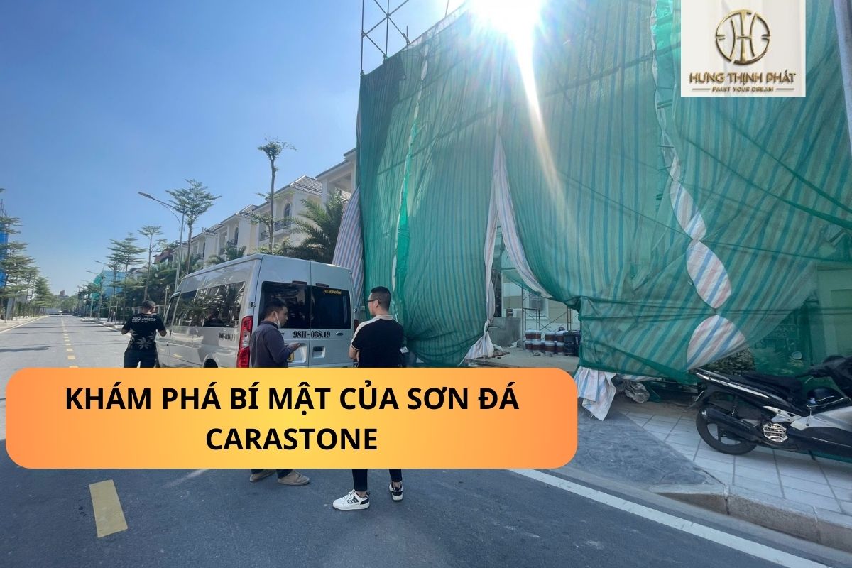 Chuyên Gia Sơn Đá Hưng Thịnh Phát | Khám Phá Bí Mật Gíup Sơn Đá Carastone Được Nhiều Khách Hàng Lựa Chọn