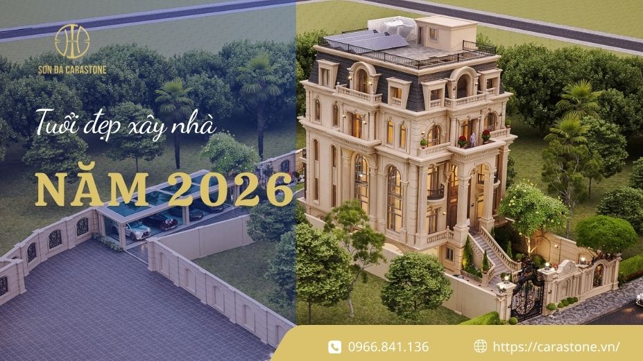 Chuyên Gia Sơn Đá Hưng Thịnh Phát | Tuổi Làm Nhà Năm 2026: Tuổi Nào Hợp Và Tuổi Đại Kỵ