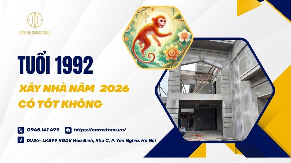 Chuyên Gia Sơn Đá Hưng Thịnh Phát | Tuổi 1992 xây nhà năm 2026 nên hay không?